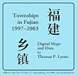 Townships in Fujian, 1997-2003: Digital Maps and Data