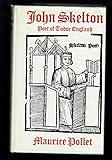 John Skelton : poet of Tudor England