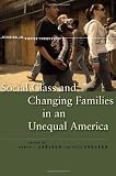 Social Class and Changing Families in an Unequal America (Studies in Social Inequality)