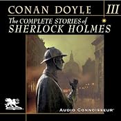 The Complete Stories of Sherlock Holmes, Volume 3 | [Arthur Conan Doyle]