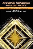 Information Technologies and Global Politics (Suny Series in Global Politics)