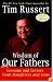 Wisdom of Our Fathers: Lessons and Letters from Daughters and Sons