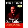 Wisdom of Our Fathers: Lessons and Letters from Daughters and Sons