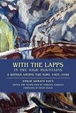 With the Lapps in the High Mountains: A Woman among the Sami, 1907-1908
