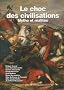 Le choc des civilisations - Mythe et r�alit�s