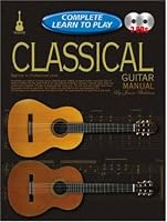CLASSICAL GUITAR MANUAL: COMPLETE LEARN TO PLAY INSTRUCTIONS WITH 2 CDS (Progressive: Complete Learn to Play Instructions)