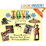 Toys Go to War: World War II Military Toys, Games, Puzzles, & Books by Jack Matthews