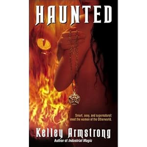 Haunted (Women of the Otherworld, Book 5) by Kelley Armstrong and Laural Merlington