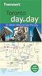 Frommer's Toronto Day by Day (Frommer's Day By Day Toronto)