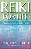 Reiki for Life: The Complete Guide to Reiki Practice for Levels 1, 2, & 3