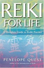 Reiki for Life: The Complete Guide to Reiki Practice for Levels 1, 2, & 3