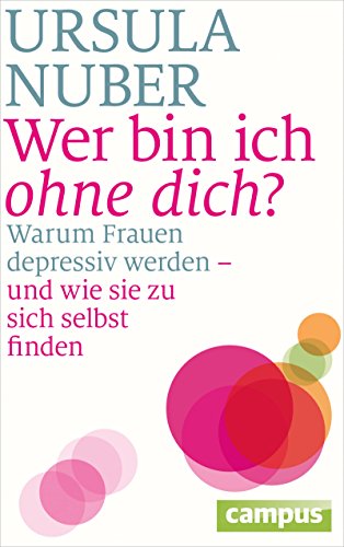 Download Wer bin ich ohne dich?: Warum Frauen depressiv werden - und wie sie zu sich selbst finden Download Wer bin ich ohne dich?: Warum Frauen depressiv werden - und wie sie zu sich selbst finden
