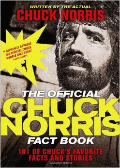 The Official Chuck Norris Fact Book - 101 of Chuck's Favorite Facts and Stories