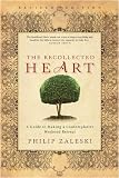 The recollected heart : a guide to making a contemplative weekend retreat