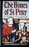 The bones of St. Peter : the fascinating account of the search for the apostle's body