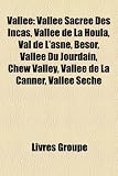 Valle: Valle Sacre Des Incas, Valle de La Houla, Val de L'Asne, Bsor, Valle Du Jourdain, Chew Valley, Valle de La Canner, Val