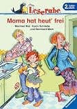 Leserabe. Mama hat heut' frei. 2. Lesestufe, ab 2. Klasse