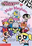  : Powerpuff Girls Chapter Book #11: Mojo Mayhem (Powerpuff, Chapter Book)
