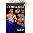 Alberto Salazar's Guide to Running : The Revolutionary Program That Revitalized a Champion by Alberto Salazar