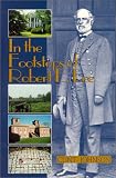 In the Footsteps of Robert E. Lee (In the Footsteps Series)