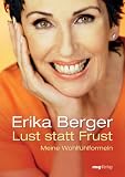 Lust statt Frust: Meine Wohlf&uuml;hlformeln - Erika Berger