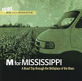 M For Mississippi: A Road Trip Through The Birthplace Of The Blues (More Music From The Motion Picture)