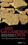 Das Gilgamesch-Epos: Der �lteste �berlieferte Mythos der Geschichte - 