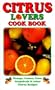 Citrus Lovers Cook Book