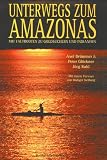 Produkt-Bild: Unterwegs zum Amazonas. Mit Faltbooten zu Goldsuchern und Indianern