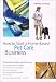 How to Start a Home-Based Pet Care Business (Home-Based Business Series)