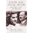 Until the Final Hour: Hitler's Last Secretary
