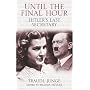 Until the Final Hour: Hitler's Last Secretary