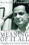 The Meaning of It All: Thoughts of a Citizen Scientist (Helix Books)
