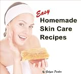 Easy Homemade Skin Care Recipes: Facial Masks and Scrubs
