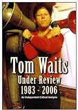 Tom Waits: Under Review 1983-2006