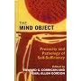 The Mind Object: Precocity and Pathology of Self-Sufficiency