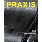 Praxis: Journal of Writing and Building, Issue 1 by Amanda Reeser and Ashley Schafer