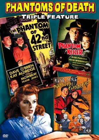 Phantoms of Death Triple Feature The Phantom of 42nd Street / Phantom Killer / Phantom of Chinatown