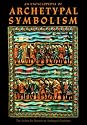 An Encyclopedia of Archetypal Symbolism (Vol 1)