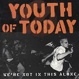 Youth of Today -  We're Not in This Alone