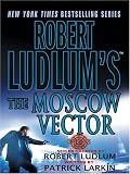 Robert Ludlum's The Moscow Vector (A Covert-One Novel)
