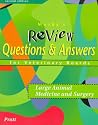 Mosby's Review Questions & Answers For Veterinary Boards: Large Animal Medicine & Surgery (2nd ed)