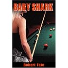 Baby Shark by  Robert Fate