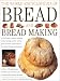 The World Encyclopedia of Bread and Bread Making