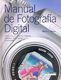 Manual De Fotografia Digital/ Digital Photography Manual (Spanish Edition)