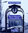 Berlins U- Bahnh�fe. Die ersten hundert Jahre