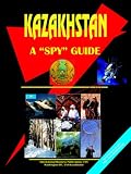 Kazakhstan A Spy Guide