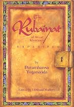 The Rubaiyat of Omar Khayyam Explained