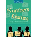 Numbers Games: Measuring and Mandating American Education (Counterpoints (New York, N.Y.), V. 258.) book cover
