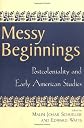 Messy Beginnings: Postcoloniality and Early American Studies
